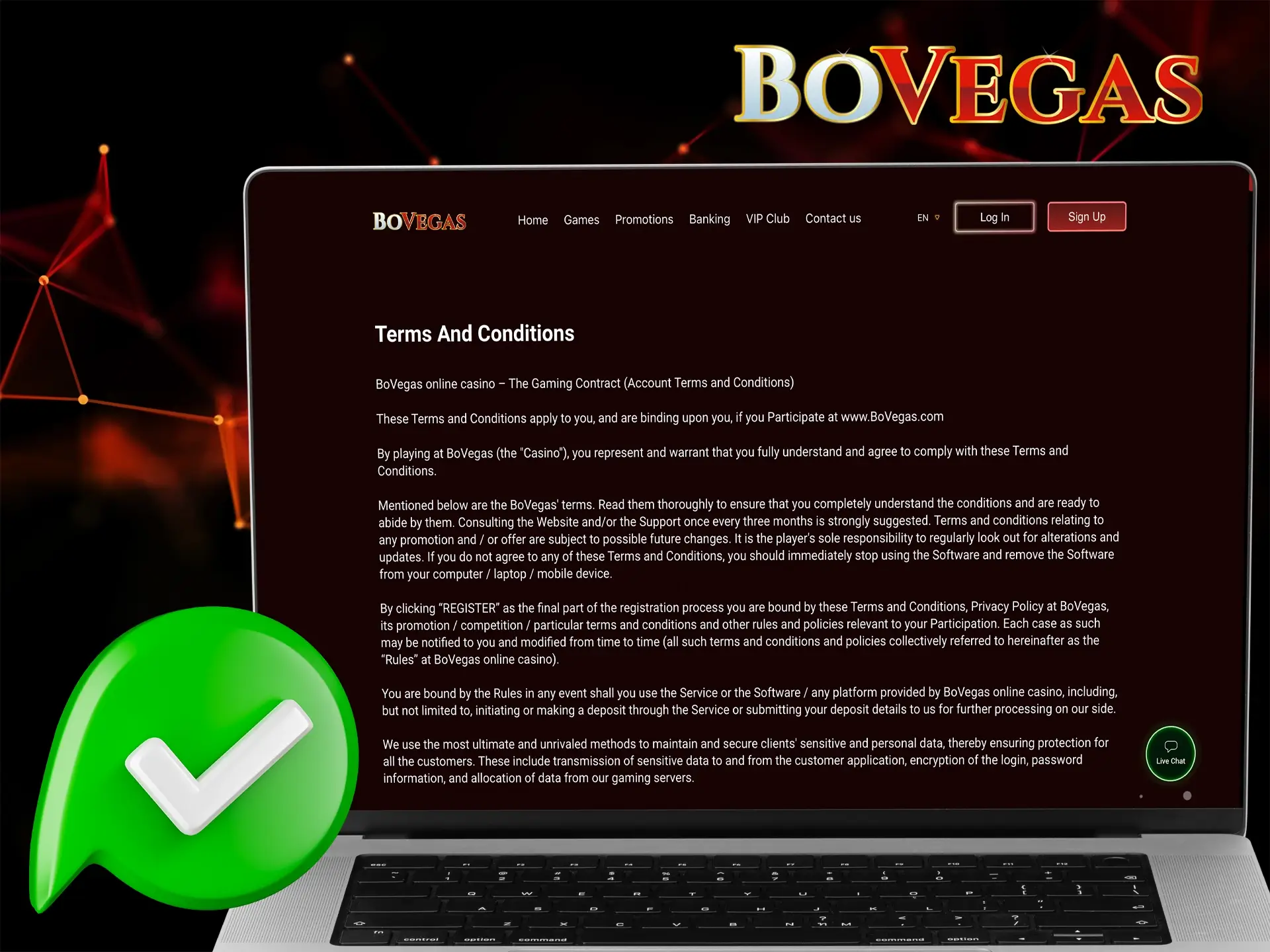 Familiarise yourself with the rules of registration, games, and promotions of BoVegas casino.