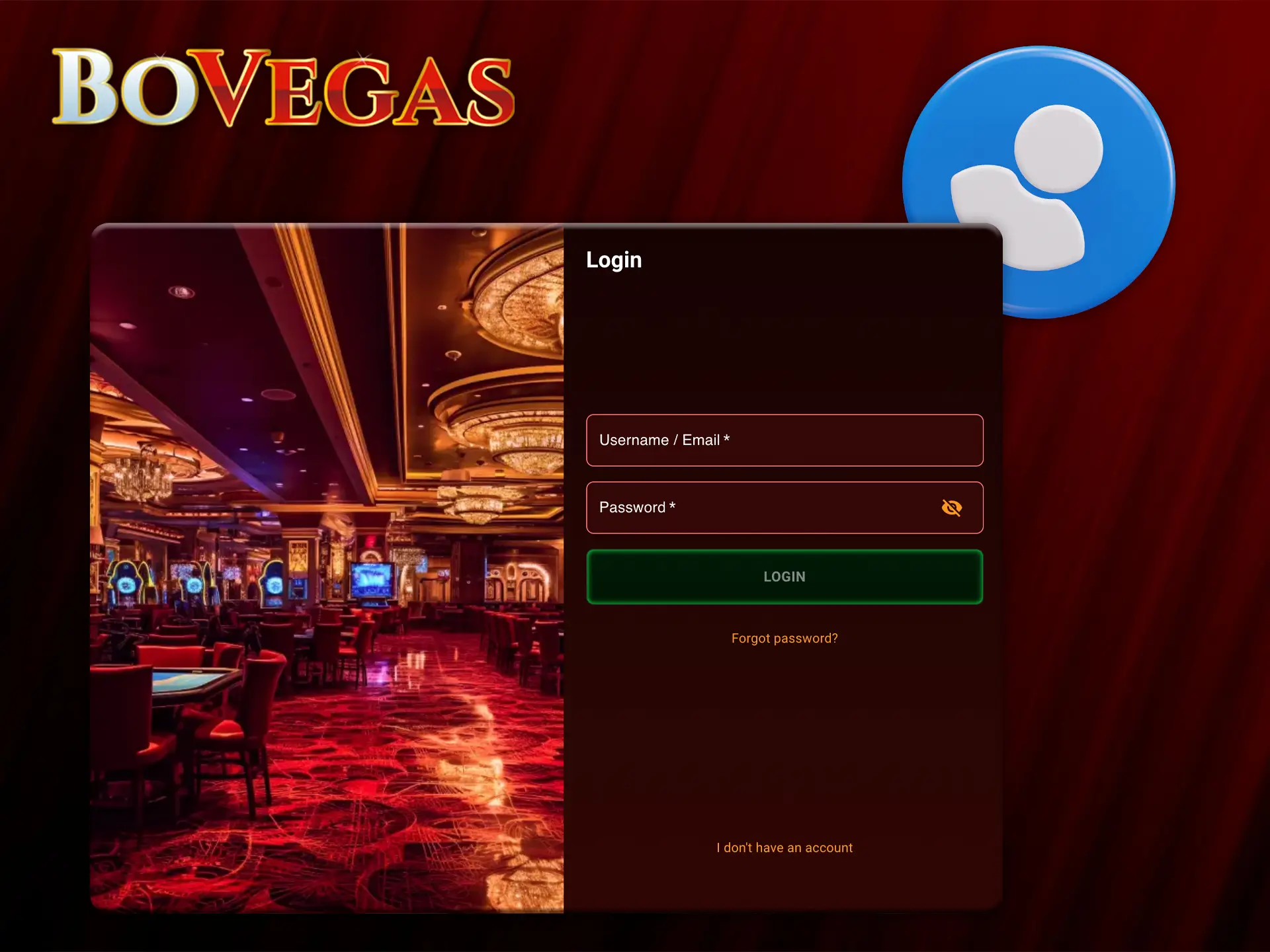 Enter your e-mail and password to log in to BoVegas account.